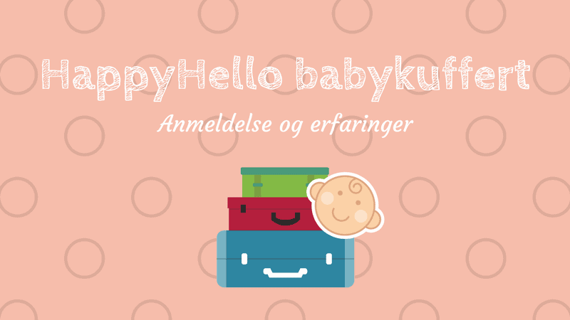 HappyHello anmeldelse – Erfaringer med HappyHello babykuffert