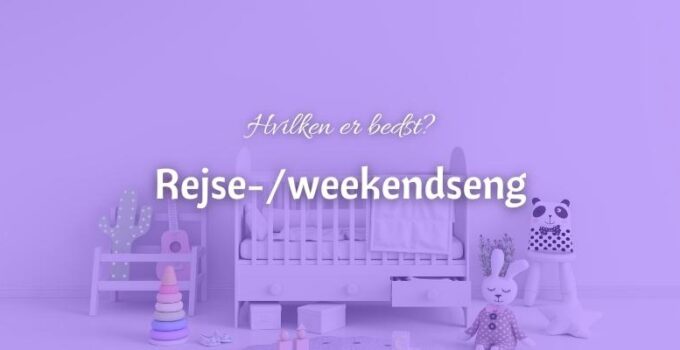 Hvilken rejseseng er bedst?